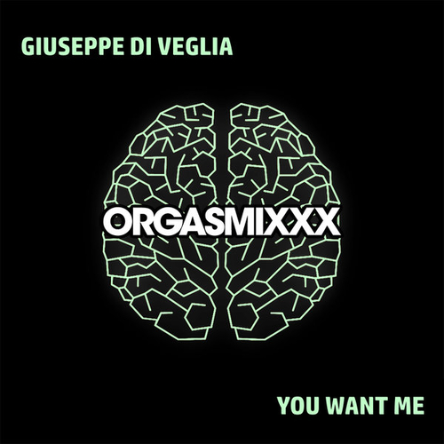 Giuseppe Di Veglia - You Want Me [XXX094]